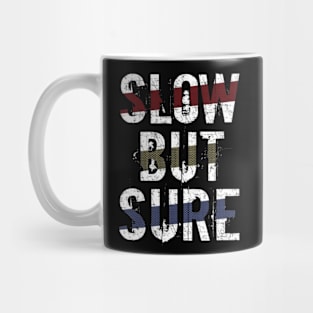 Slow But Sure Mug